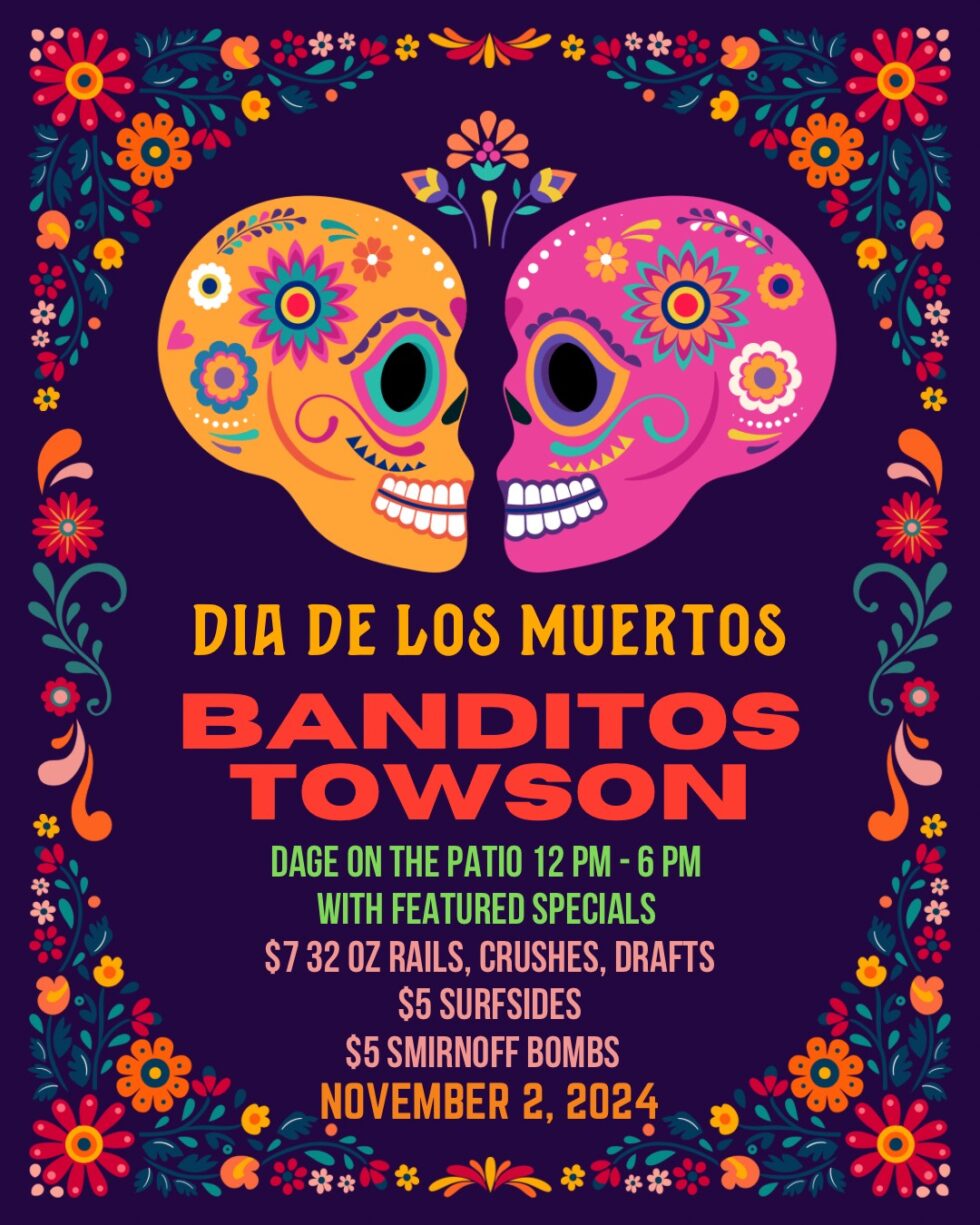 Day of the Dead Nov 2nd Towson Banditos Tacos & Tequila